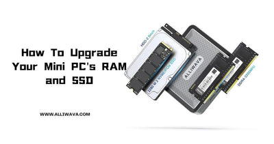 How-To-Upgrade-Your-Mini-PC-s-RAM-and-SSD Alliwava Official Site | Mini PC | Laptops | Graphics Docking Station